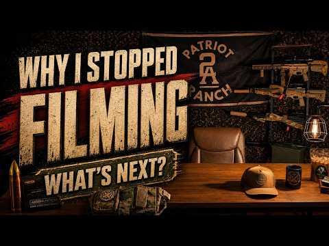 Why I Stopped Filming (And What's Next for 2A Patriot Ranch)